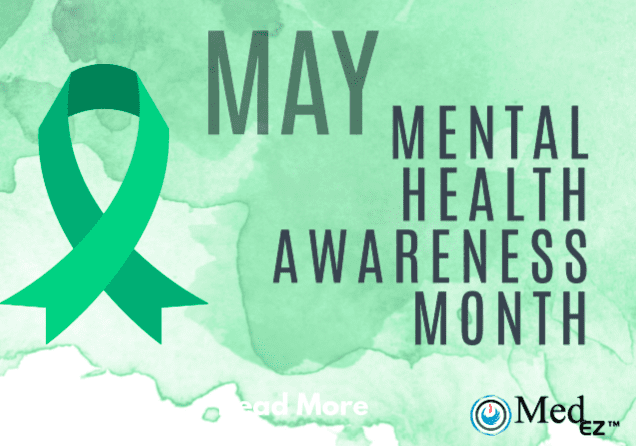 Mental Health Awareness Month with MedEZ™